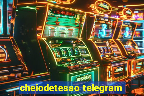 cheiodetesao telegram